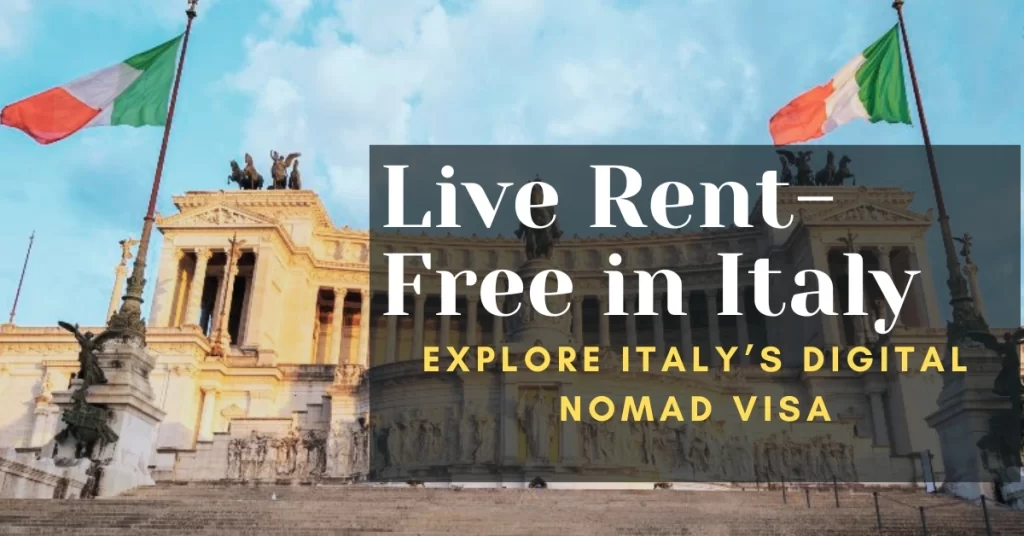 Live Rent-Free in Italy: Explore the Digital Nomad / Remote Worker Visa