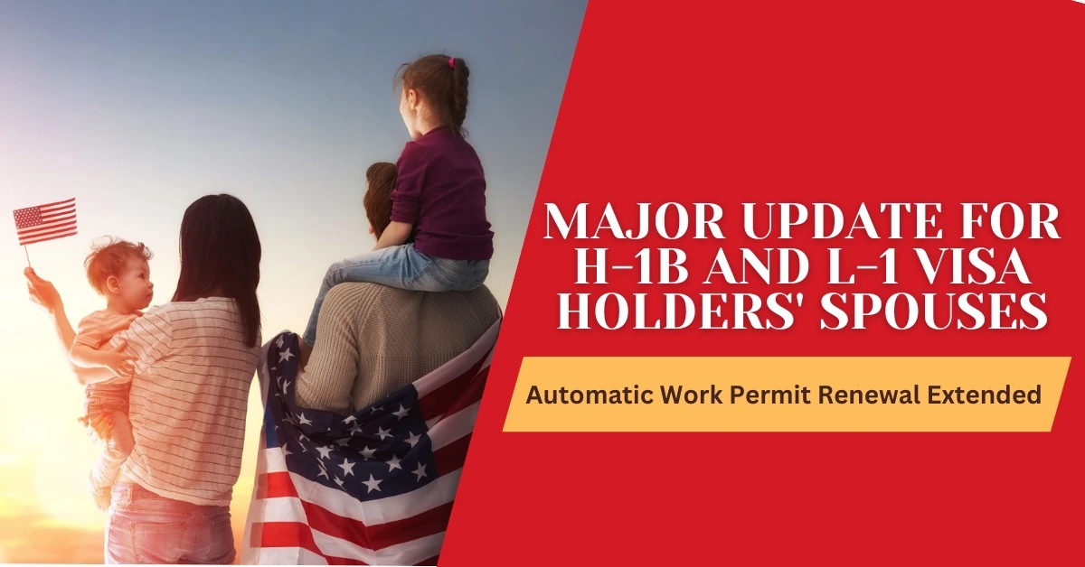 Major Update for H-1B and L-1 Visa Holders' Spouses