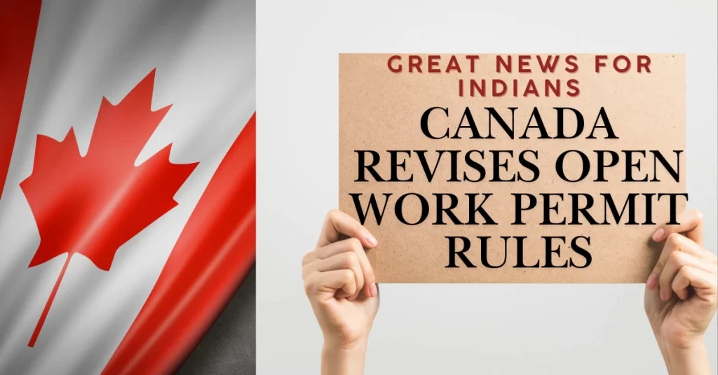 Great news for Indians: Canada’s new Open Work Permit Rules Bring Several Benefits