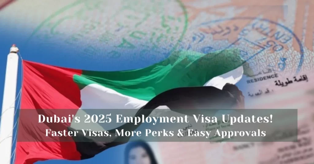 Dubai's 2025 Employment Visa Updates!