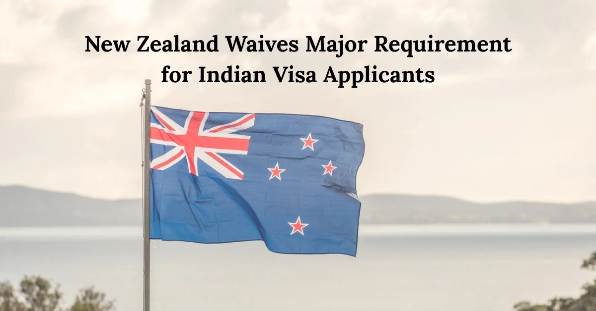 New Zealand Waives Major Requirement for Indian Visa Applicants